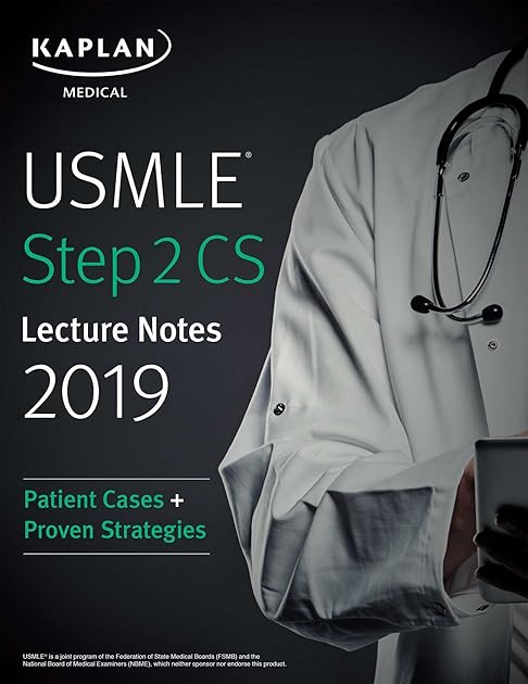 USMLE Step 2 CS Lecture Notes 2019: Patient Cases + Proven Strategies (USMLE Prep)