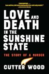 Love and Death in the Sunshine State by Cutter Wood
