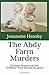 The Abdy Farm Murders: Updated: Sensational new "evidence" from beyond the grave.