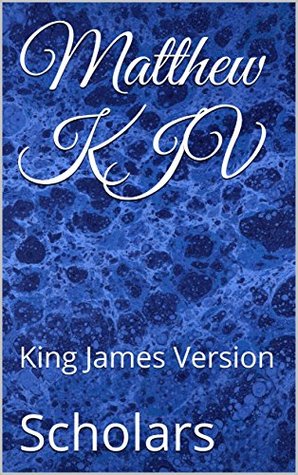 Matthew KJV: King James Version (Kindle Edition)