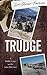 Trudge by Lori Oliver-Tierney Trudge by Lori Oliver-Tierney