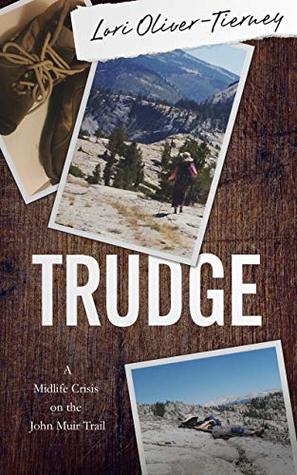Trudge: A Midlife Crisis on the John Muir Trail (Kindle Edition)