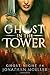 Ghost in the Tower (Ghost N...