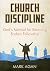 Church Discipline: God’s Me...