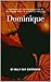 DOMINIQUE: "Love shattered in six and a half hours! Romantic Suspense!"
