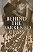 Behind the Darkened Glass (...