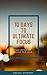 10 Days to Ultimate Focus: ...