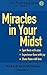 Miracles in Your Midst by Richard Kent Matthews