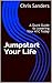 Jumpstart Your Life: A Quic...