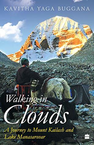Walking in Clouds : A Journey to Mount Kailash and Lake Manasarovar (Paperback)