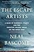 The Escape Artists: A Band of Daredevil Pilots and the Greatest Prison Break of the Great War – A Spellbinding True Story of Ingenious Allied Airmen