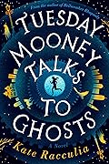 Tuesday Mooney Talks to Ghosts