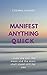 Manifest Anything Quick: Ev...