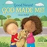 Good News! God Made Me! by Glenys Nellist