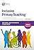 Inclusive Primary Teaching:...