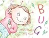 Bug by Robin Koontz