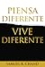 Piensa diferente, vive diferente by Samuel R. Chand