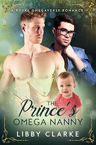 The Prince's Omega Nanny  (Royal Omegaverse, #2)