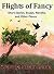 Flights of Fancy by Crow Johnson Evans
