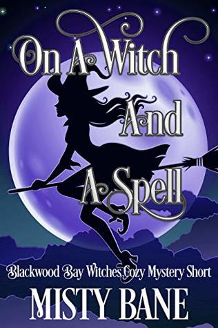 On a Witch and a Spell (Blackwood Bay Witches, #0.5)
