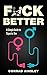 Fuck Better: A Simple Guide...