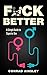 Fuck Better by Conrad Ainsley