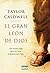 Gran León de Dios, El by Taylor Caldwell