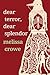 Dear Terror, Dear Splendor (Wisconsin Poetry Series)
