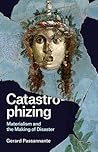 Catastrophizing by Gerard Passannante