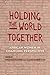 Holding the World Together:...