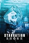 Starvation Shore by Laura Waterman