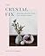 The Crystal Fix: Healing Cr...