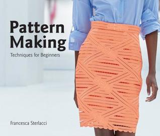 Pattern Making: Techniques for Beginners (Flexibound)