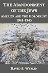 The Abandonment of the Jews: America and the Holocaust 1941-1945 Book cover for The Abandonment of the Jews: America and the Holocaust 1941-1945