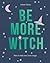 Be More Witch: How to Find ...