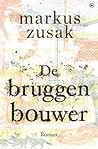 De bruggenbouwer by Markus Zusak