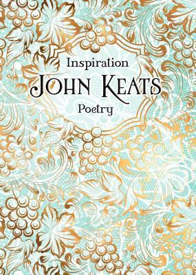 John Keats: Poetry (Verse to Inspire)