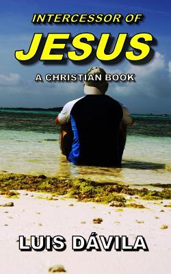 INTERCESSOR OF JESUS (CHRISTIAN BOOKS)
