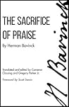 The Sacrifice of Praise by Herman Bavinck