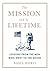 The Mission of a Lifetime: Lessons from the Men Who Went to the Moon