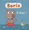 Boris, À l'eau !