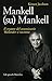 Mankell (su) Mankell: Il creatore del commissario Wallander si racconta (Gli specchi) (Italian Edition)