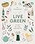 Live Green: 52 Steps for a ...