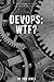 DevOps: WTF?