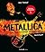 Metallica - Nouvelle édition augmentée: The four horsemen du heavy metal