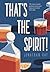 That's the Spirit!: 100 of the world's greatest spirits and liqueurs to drink with style