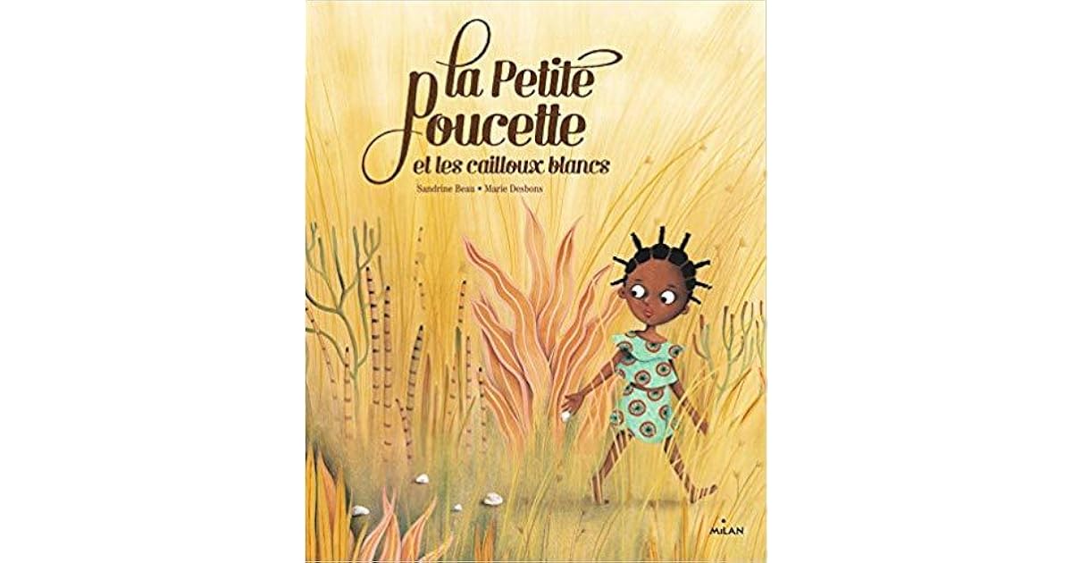 La petite Poucette et les cailloux blancs by Sandrine Beau