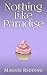Nothing Like Paradise (Fara...