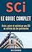 SCI, le Guide Complet: créer, gérer et optimiser une SCI au service de son patrimoine (French Edition)