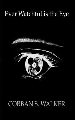 Ever Watchful is the Eye